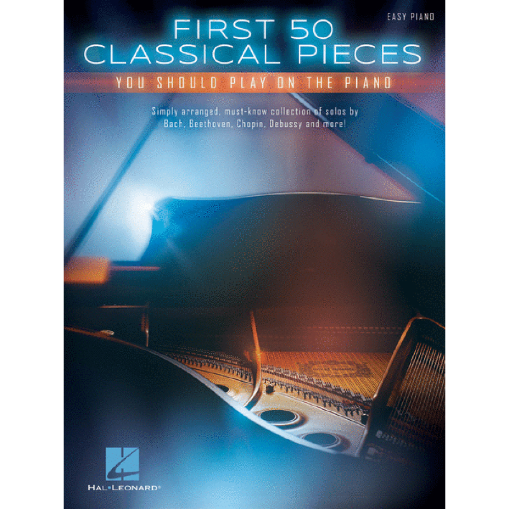 First 50 Classical Pieces You Should Play on the Piano (Hal Leonard)