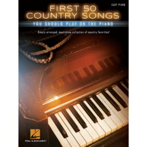 First 50 Country Songs You Should Play on the Piano - Easy Piano