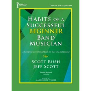 Habits of a Successful Beginner Band Musician - Tenor Saxophone