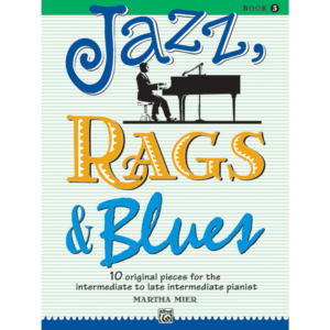 Jazz, Rags & Blues - Book 3 (Martha Mier)
