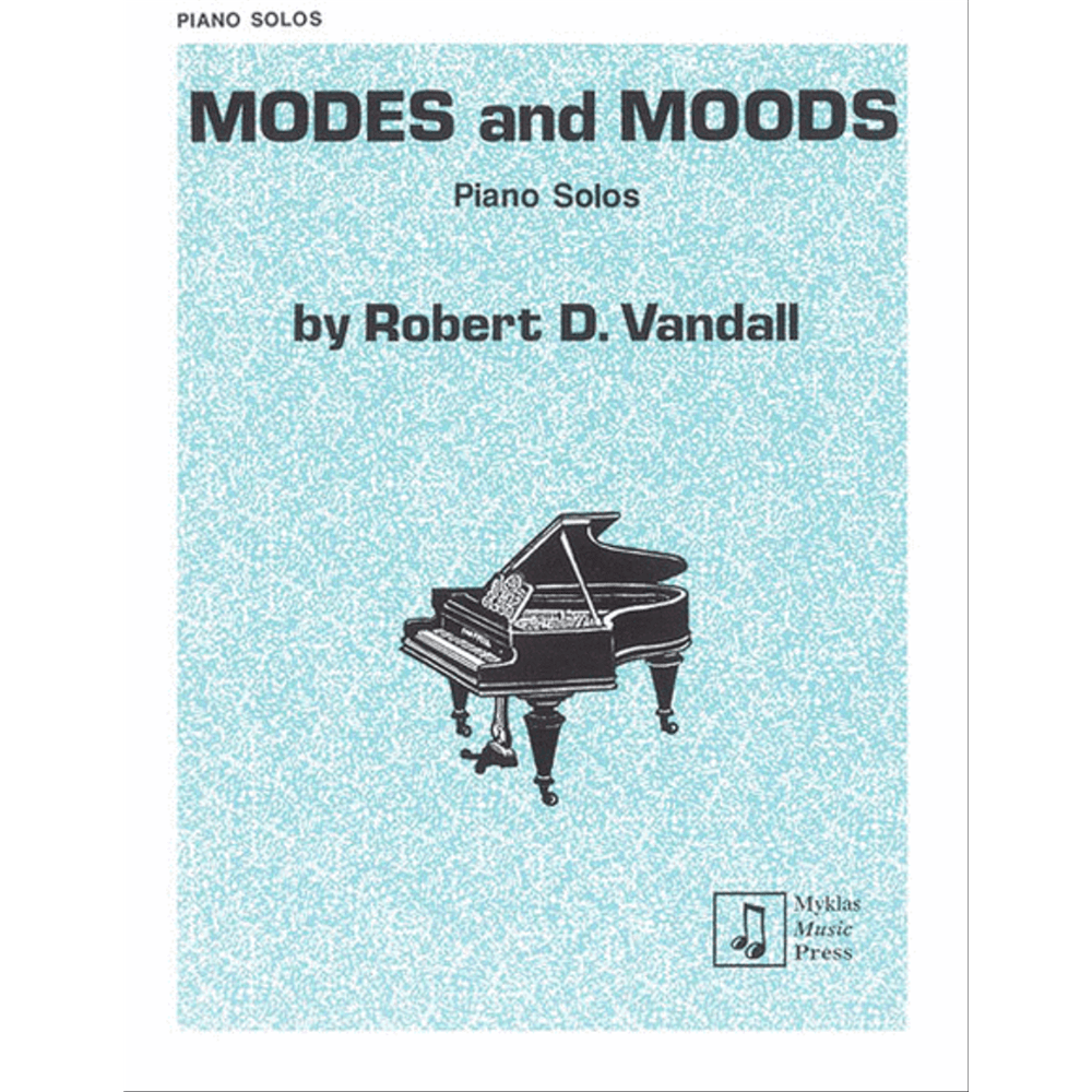 Modes and Moods - Piano Solos by Robert D. Vandall