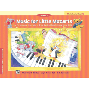 Music for Little Mozarts Recital Book, Bk 1: Performance Repertoire