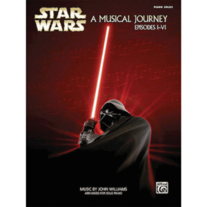 Star Wars: A Musical Journey (Episodes I - VI) - Piano Solos