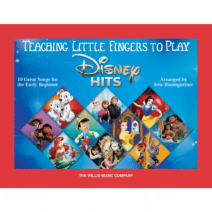 Teaching Little Fingers to Play Disney Hits - 10 Great Songs for the Early Beginner